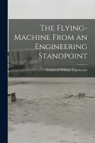 Cover image for The Flying-Machine From an Engineering Standpoint