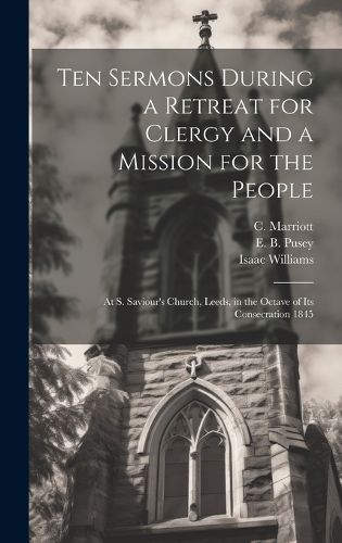 Cover image for Ten Sermons During a Retreat for Clergy and a Mission for the People