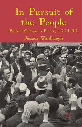 Cover image for In Pursuit of the People: Political Culture in France, 1934-9