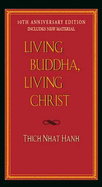Cover image for Living Buddha, Living Christ: 10th Anniversary Edition