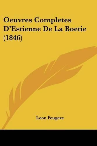 Cover image for Oeuvres Completes D'Estienne de La Boetie (1846)