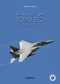 Cover image for Israeli Eagles: F-15a/B/C/D/I