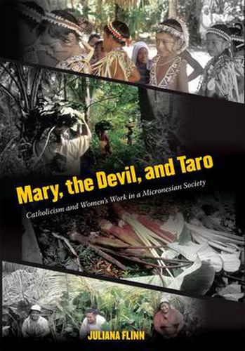 Cover image for Mary, the Devil, and Taro: Catholicism and Women's Work in a Micronesian Society