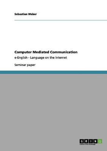 Cover image for Computer Mediated Communication: e-English - Language on the Internet