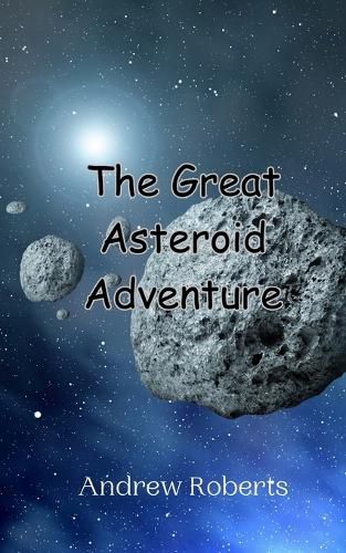Cover image for The Great Asteroid Adventure