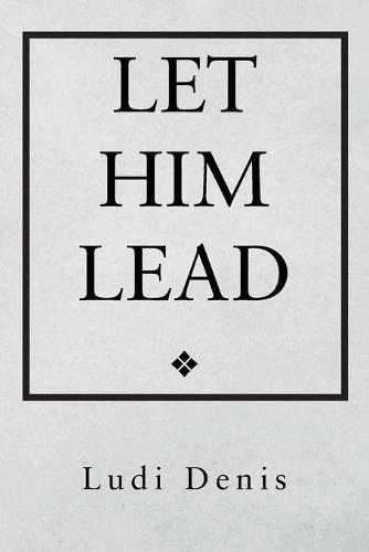Cover image for Let Him Lead