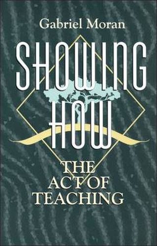 Cover image for Showing How: Act of Teaching