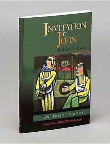 Invitation to John: Participant Book: A Short-Term Disciple Bible Study