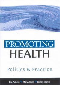 Cover image for Promoting Health: Politics and Practice