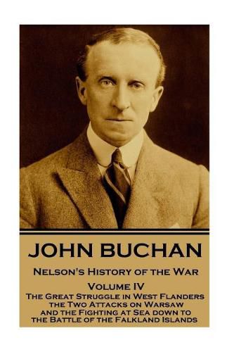 John Buchan - Nelson's History of the War - Volume IV (of XXIV): The Great Struggle in West Flanders, the Two Attacks on Warsaw, and the Fighting at Sea down to the Battle of the Falkland Islands