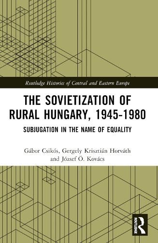 Cover image for The Sovietization of Rural Hungary, 1945-1980