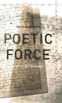 Cover image for Poetic Force: Poetry after Kant