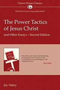 Cover image for The Power Tactics of Jesus Christ and Other Essays