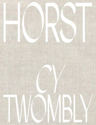 Cover image for Horst P. Horst: Cy Twombly