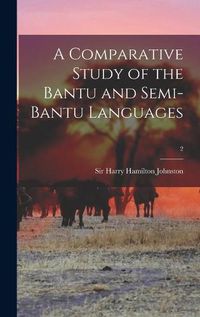 Cover image for A Comparative Study of the Bantu and Semi-Bantu Languages; 2