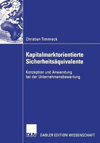 Cover image for Kapitalmarktorientierte Sicherheitsaquivalente: Konzeption Und Anwendung Bei Der Unternehmensbewertung