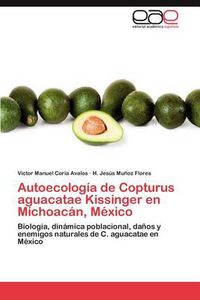 Cover image for Autoecologia de Copturus Aguacatae Kissinger En Michoacan, Mexico