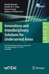 Cover image for Innovations and Interdisciplinary Solutions for Underserved Areas: Third EAI International Conference, InterSol 2019, Cairo, Egypt, February 14-15, 2019, Proceedings