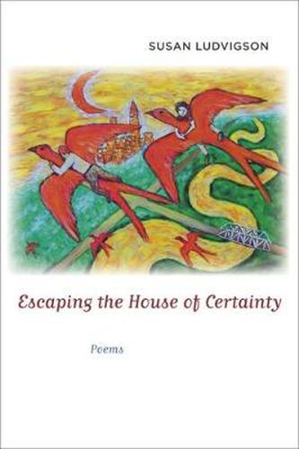 Cover image for Escaping the House of Certainty: Poems