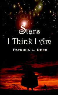 Cover image for Stars I Think I am