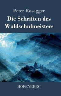 Cover image for Die Schriften des Waldschulmeisters: Roman