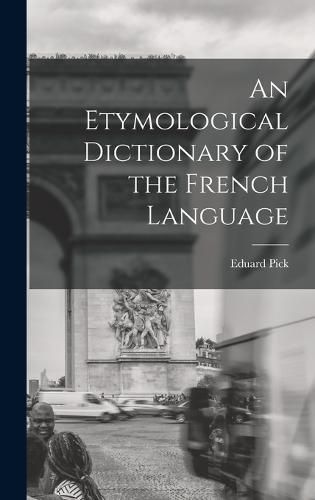 Cover image for An Etymological Dictionary of the French Language