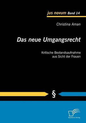 Cover image for Das neue Umgangsrecht: Kritische Bestandsaufnahme aus Sicht der Frauen