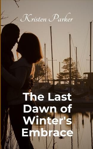 Cover image for The Last Dawn of Winter's Embrace