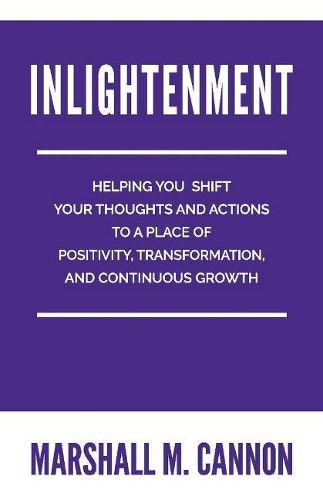 Cover image for Inlightenment: Helping You Shift Your Thoughts and Actions to a place of Positivity, Transformation, and Continuous Growth