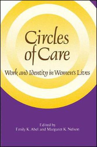 Circles of Care: Work and Identity in Women's Lives