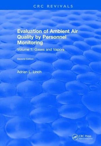Cover image for Evaluation Ambient Air Quality By Personnel Monitoring: Volume 1: Gases and Vapors