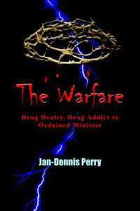 Cover image for The Warfare: Drug Dealer, Drug Addict to Ordained Minister