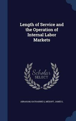 Cover image for Length of Service and the Operation of Internal Labor Markets