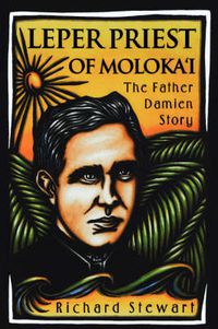 Cover image for Leper Priest of Moloka'I: The Father Damien Story