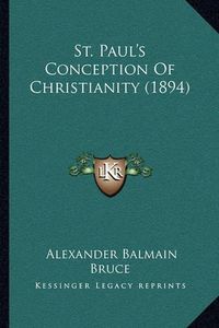 Cover image for St. Paul's Conception of Christianity (1894)