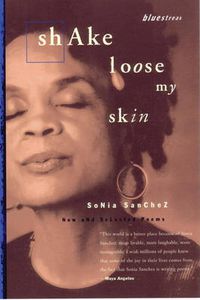 Cover image for Shake Loose My Skin: New and Selected Poems