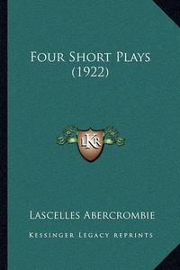 Cover image for Four Short Plays (1922)