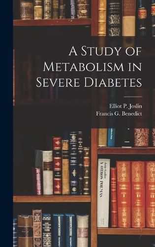 Cover image for A Study of Metabolism in Severe Diabetes