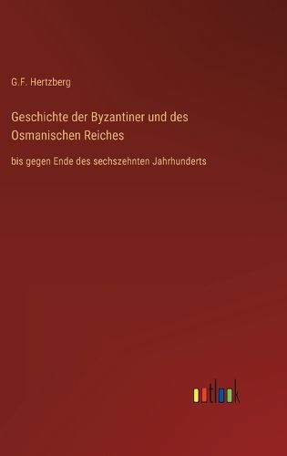 Cover image for Geschichte der Byzantiner und des Osmanischen Reiches