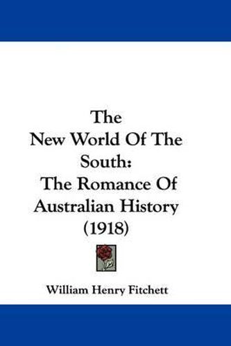 Cover image for The New World of the South: The Romance of Australian History (1918)