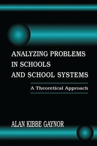 Cover image for Analyzing Problems in Schools and School Systems: A Theoretical Approach