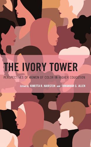 Cover image for The Ivory Tower: Perspectives of Women of Color in Higher Education