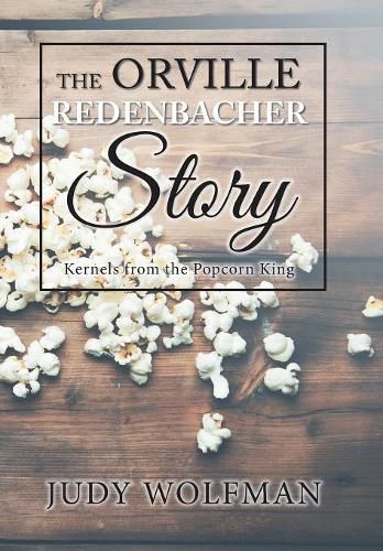 Cover image for The Orville Redenbacher Story: Kernels from the Popcorn King