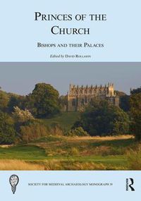 Cover image for Princes of the Church: Bishops and their Palaces