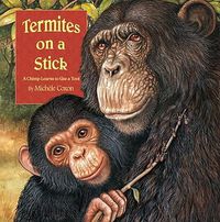 Cover image for Termites on a Stick: A Chimpanzee Learns to Use a Tool