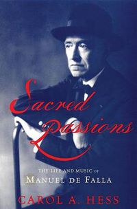 Cover image for Sacred Passions: The Life and Music of Manual de Falla