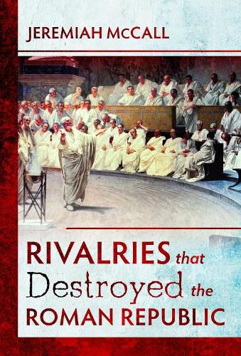 Cover image for Rivalries that Destroyed the Roman Republic