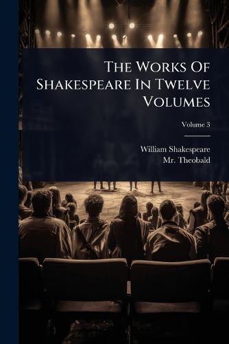 Cover image for The Works Of Shakespeare In Twelve Volumes