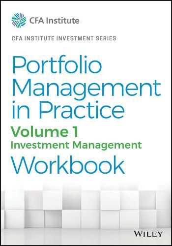 Portfolio Management in Practice, Volume 1: Investment Management Workbook