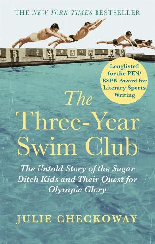 Cover image for The Three-Year Swim Club: The Untold Story of the Sugar Ditch Kids and Their Quest for Olympic Glory